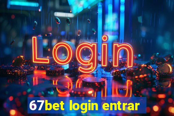 67bet login entrar